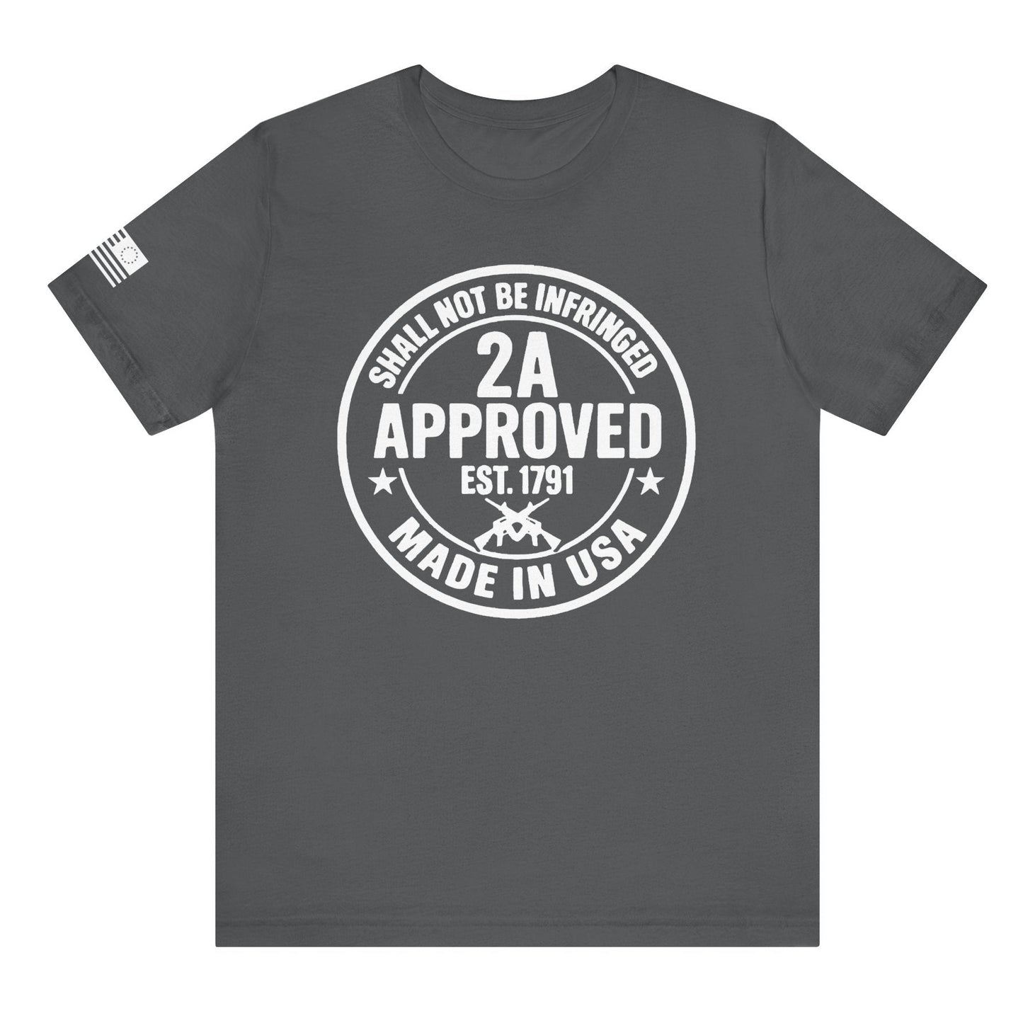 Asphalt Grey ‘2A Approved – Shall Not Be Infringed’ t-shirt with white circular stamp graphic and American flag on the sleeve, on a white background.