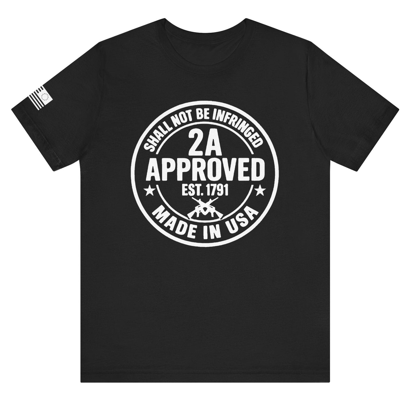 Black ‘2A Approved – Shall Not Be Infringed’ t-shirt with white circular stamp graphic and American flag on the sleeve, on a white background.