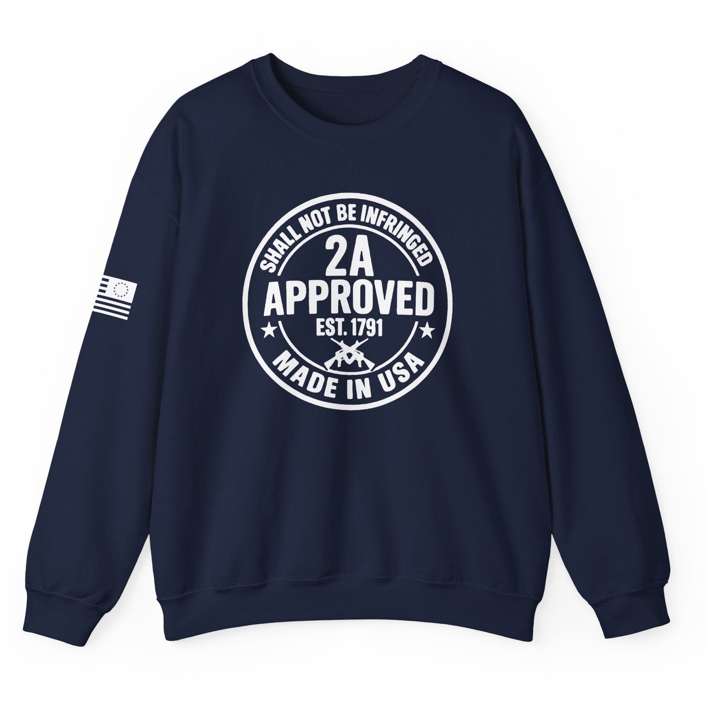 Navy blue crewneck sweatshirt with white 2A Approved Shall Not Be Infringed Made in USA design and sleeve flag detail on white background