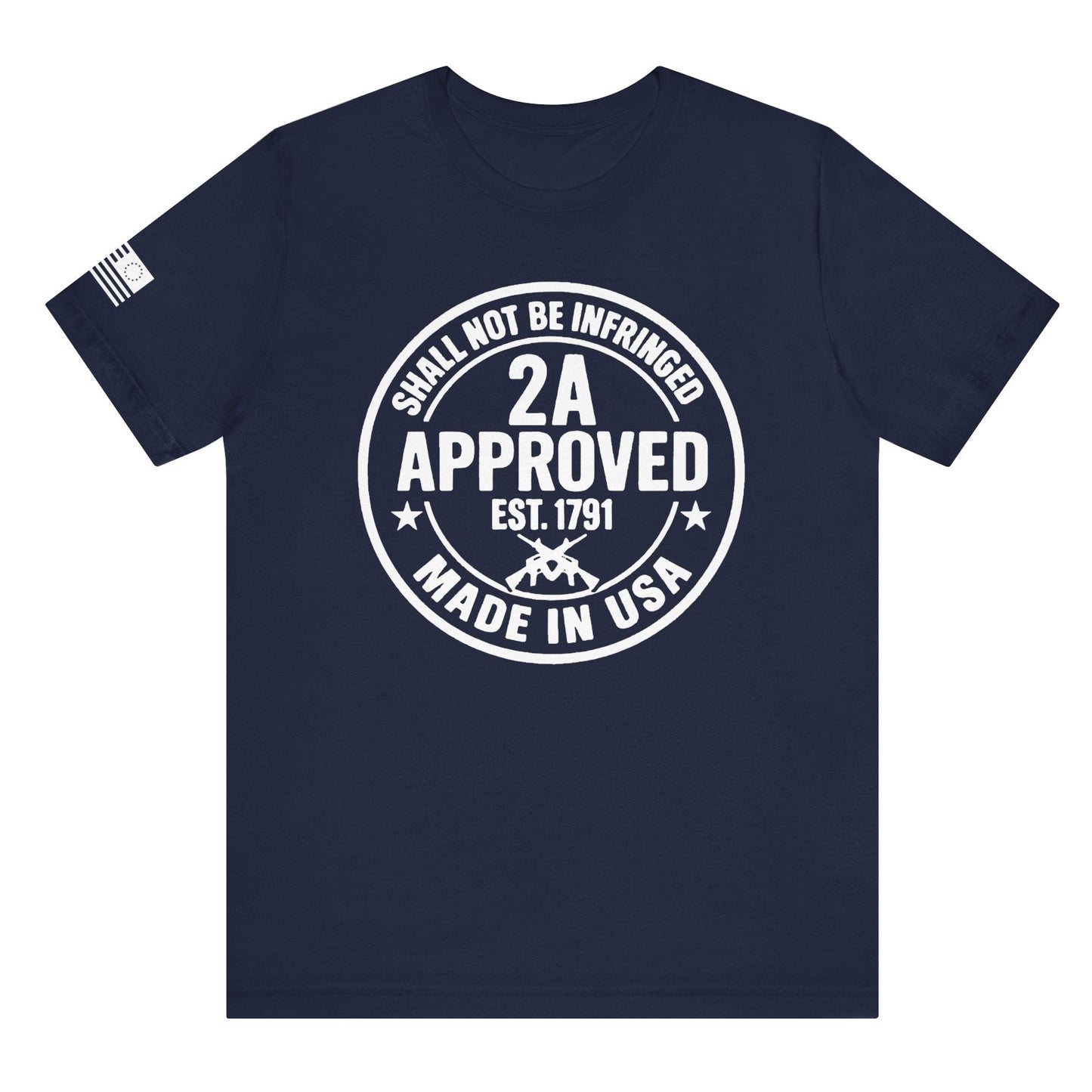 Navy Blue ‘2A Approved – Shall Not Be Infringed’ t-shirt with white circular stamp graphic and American flag on the sleeve, on a white background.