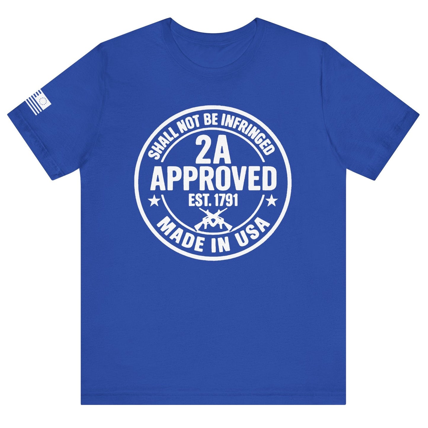 Royal Blue ‘2A Approved – Shall Not Be Infringed’ t-shirt with white circular stamp graphic and American flag on the sleeve, on a white background.