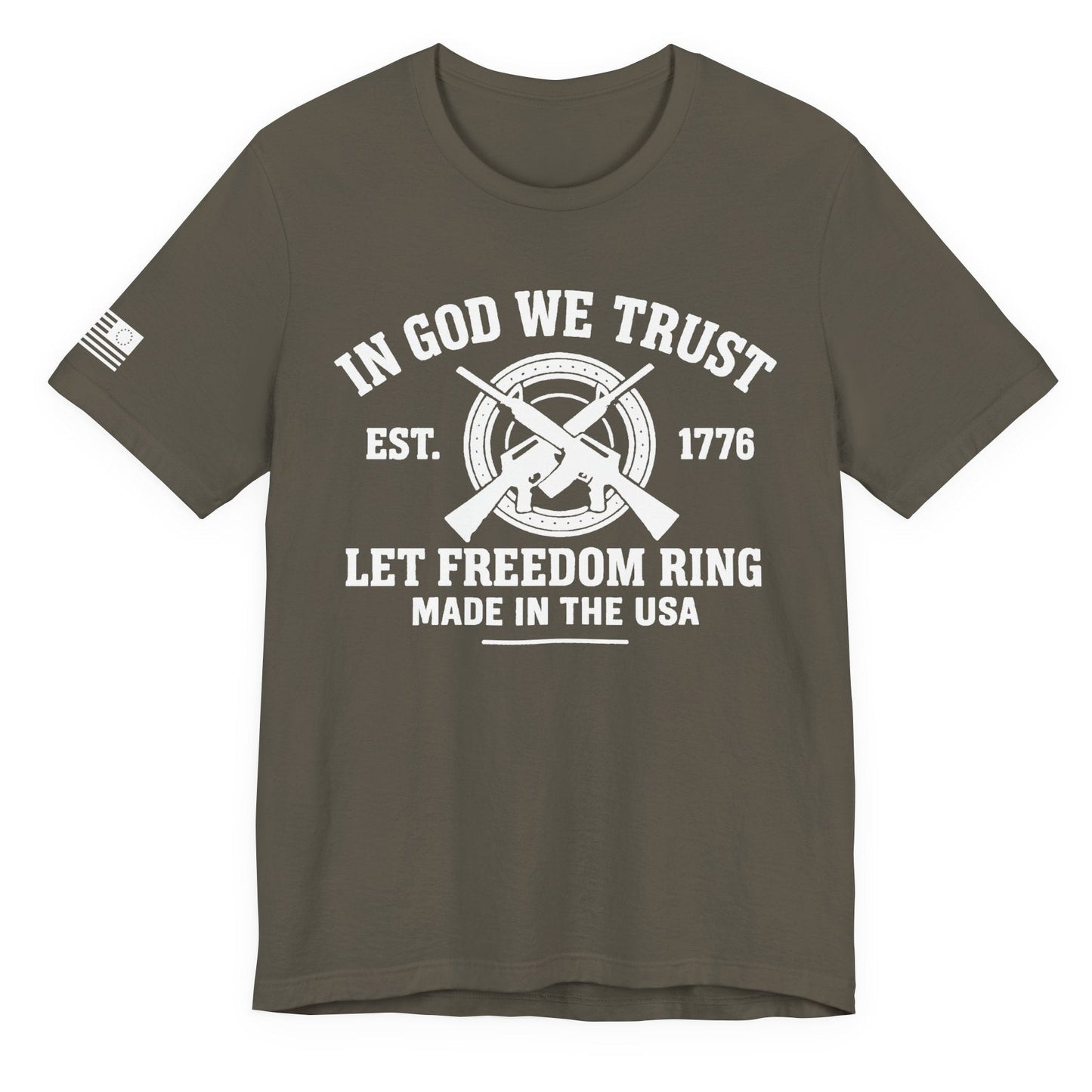 Army Green unisex t-shirt with white “IN GOD WE TRUST” crossed-rifles graphic and “LET FREEDOM RING” text, left-sleeve flag graphic, white background.