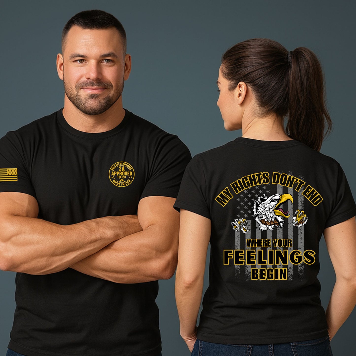 Male and female models wearing black unisex t-shirts; front has small gold emblem, back shows ‘My Rights Don’t End Where Your Feelings Begin’ eagle graphic on gray background.